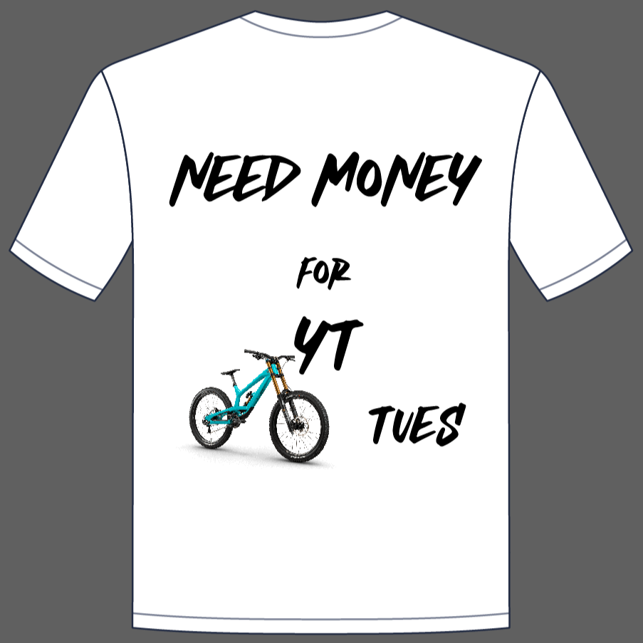 Tee "Need Money For" YT